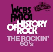 WCBS FM101.1 - History of Rock: The Rockin' 60's,