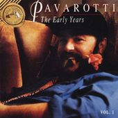 Pavarotti The Early Years Volume 1