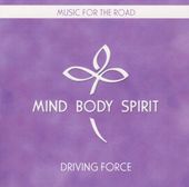 Mind Body Spirit: Driving Force