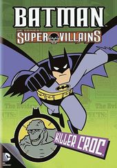 Batman Super Villains: Killer Croc