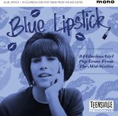 Blue Lipstick: 34 Glorious Girl Pop Gems from the