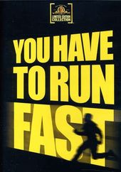 You Have to Run Fast