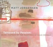 Tattooed by Passion: Music Inspired by the