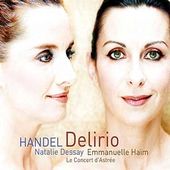 Natalie Dessay ~ Delirio (Handel Italian Cantatas)
