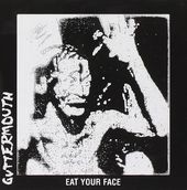 Guttermouth-Eat Your Face
