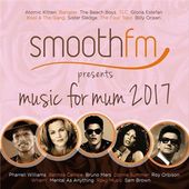 SmoothFM Presents: Music for Mum 2017 (2-CD)