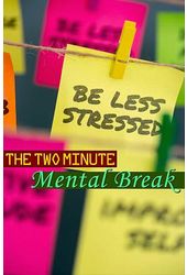 The Two Minute Mental Break