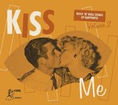 Kiss Me: Rock'n'roll Songs of Happiness, Vol. 2