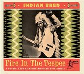 Indian Bred: Fire in the Teepee