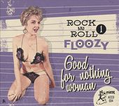 Rock 'N' Roll Floozy 1: Good For Nothing Woman