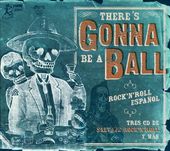 There's Gonna Be A Ball: Rock 'N' Roll Espanol