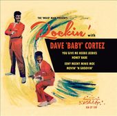 Rockin' with Dave 'Baby' Cortez