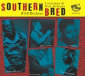 Southern Bred 13: Louisiana & New Orleans R&B