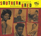 Southern Bred 15: Louisiana & New Orleans R&B
