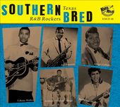 Southern Bred 10: Texas R&B Rockers