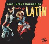 Lets Go Latin: Vocal Group Harmonies