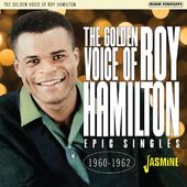 Golden Voice Of Roy Hamilton: Epic Singles 1960-62