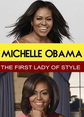 Michelle Obama The First Lady Of Style