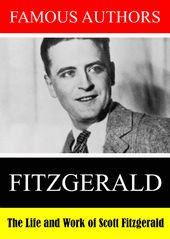 Famous Authors: The Life And Work Of F. Scott Fitz
