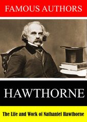 Famous Authors: The Life And Work Of Nathaniel Haw