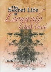 The Secret Life of Leonardo Da Vinci