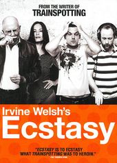 Irvine Welsh's Ecstasy
