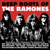 Deep Roots of the Ramones [Digipak]