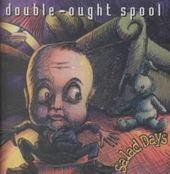 Double Ought Spool-Salad Days