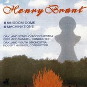 Henry Brant - Kingdom Come / Machinations