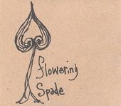 Flowering Spade [Digipak]
