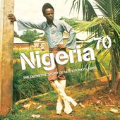 Nigeria 70 (The Definitive Story of 1970's Funky