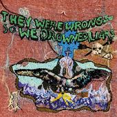 They Were Wrong, So We Drowned (Limited Edition
