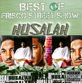 Best of Frisco Street Show: Husalah [PA]