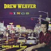 Drew Weaver Sings Country Mood Songs