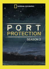 National Geographic - Port Protection - Season 2