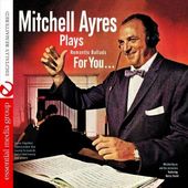 Mitchell Ayres Plays Romantic Ballads For You