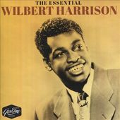 The Essential Wilbert Harrison *