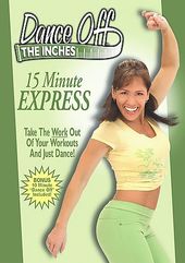 Dance Off The Inches - 15 Minutes Express