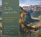 Zu Dir Ziagt's Mi Hin: Alpine Love Songs & Folk