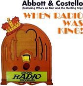 When Radio Was King (Featuring Who's On First