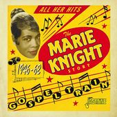 Gospel Train: The Marie Knight Story 1946-1962