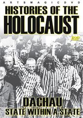 Histories of the Holocaust: Dachau - State Within