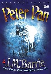 Peter Pan and J.M. Barrie: The Boys Who Wouldn't