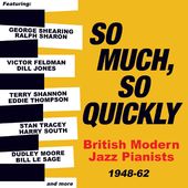 So Much, So Quickly: British Modern Jazz