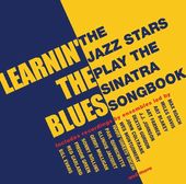 Learnin' the Blues: Jazz Stars Play the Sinatra
