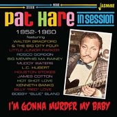 I'm Gonna Murder My Baby: In Session 1952-1960