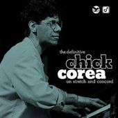 The Definitive Chick Corea on Stretch and Concord
