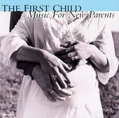 First Child: Music For New Parents