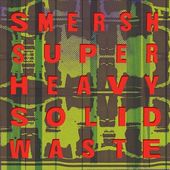Super Heavy Solid Waste *