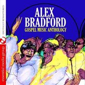 Gospel Music Anthology: Alex Bradford